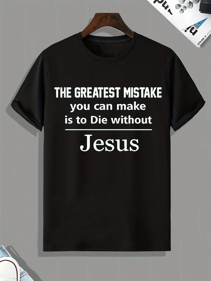 The Greatest Mistake You Can Make Is To Die Without Jesus Letter Print Men's Casual Short Sleeve Crew Neck T-shirt, Fashion Graphic Tee Loungewear Pajamas Top Summer Men's Home Clothes